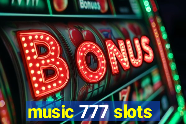 music 777 slots